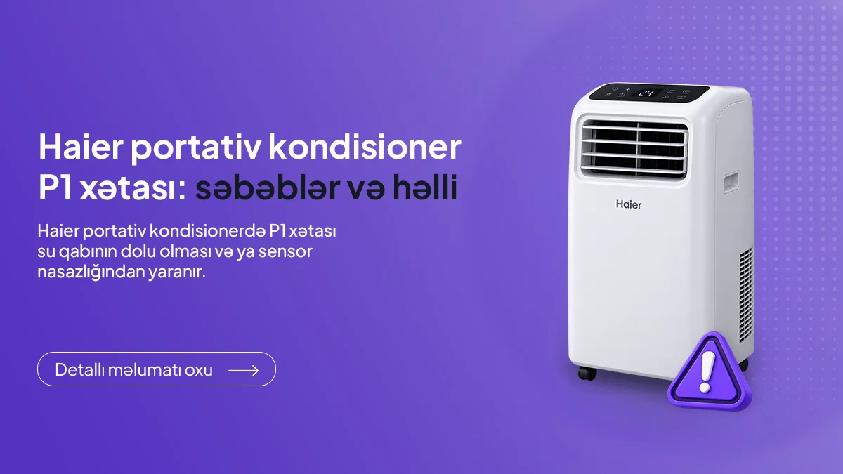 Haier portativ kondisionerdə P1 xətası və su qabının yoxlanılması